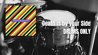 Death is by your Side - Drums Only
