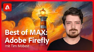 Best of MAX 2023: Adobe Firefly Updates mit Tim Möbest