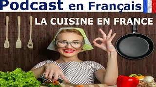 Améliore ton français ! La cuisine en France. Podcast Niv. A2 / B1