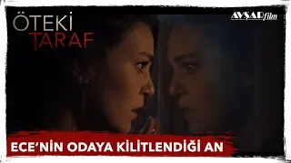 ECE’NİN KENDİNİ ODAYA KİLİTLEDİĞİ AN - ÖTEKİ TARAF FİLM