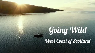 Going Wild - West Coast of Scotland (Sailing Free Spirit)