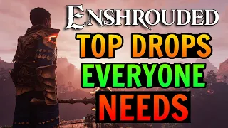 Enshrouded Top 5 Drops Everyone Should Get