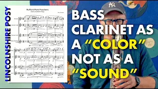 We want Bass Clarinet as a COLOR, not a SOUND: Lincolnshire Posy Excerpt