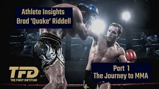 Athlete Insights | Brad 'Quake' Riddell Speaks About His Journey to MMA