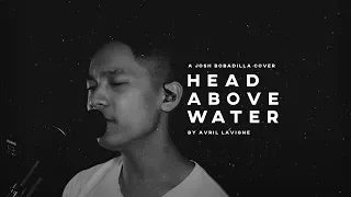 Head Above Water - Avril Lavigne (Cover) by Josh Bobadilla