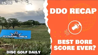 DDO Recap & Best Bore Score Ever? | Disc Golf Daily Podcast | 05/06