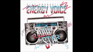 Energy Voice - The Radio Star (U.K. Dance Mix)