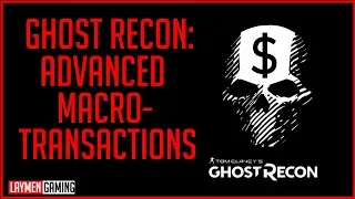 Ubisoft's HILARIOUS Response To Macro-Transaction Meltdown (Ghost Recon 76)