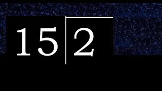 Dividir 2 entre 15 division inexacta con resultado decimal de 2 numeros con procedimiento