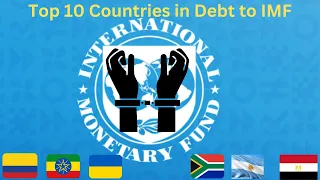 Shocking Debt Levels! Top 10 Nations Owing the IMF a Fortune!
