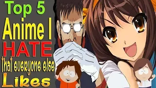 Top 5 Anime I Hate that everyone else Likes (ft. Anime America)