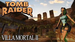 Tomb Raider 1 Custom Level - Villa Mortal 2 Walkthrough