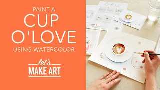 Let's Paint a Cup O'Love | Latte Watercolor Tutorial by Sarah Cray of Let's Make Art