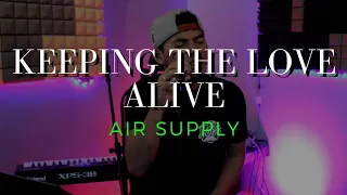 Air Supply - Keeping The Love Alive (cover)