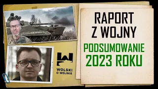 UKRAINA RAPORT z WALK - PODSUMOWANIE 2023 ROKU z płk PIOTREM LEWANDOWSKIM