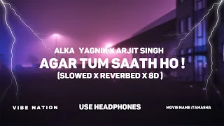 Agar tum Saath Ho (Slowed+Reverbed+8D+Lyrics) - ALKA YAGNIK ,ARJIT SINGH | VIBE NATION | 8D AUDIO 🎧