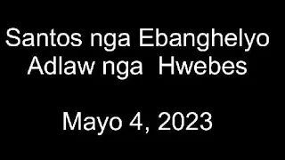 May 4, 2023 Daily Gospel Reading Cebuano Version