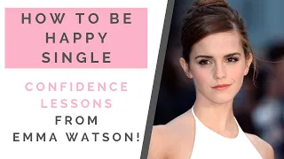 HOW TO BE HAPPY SINGLE: Confidence Lessons From "Self-Partnered" Emma Watson!| Shallon