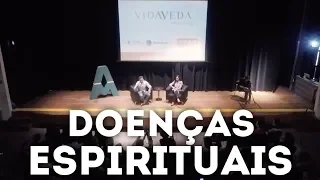 DOENÇAS ESPIRITUAIS | Palestra "Neurologia e Ayurveda" (11/11)