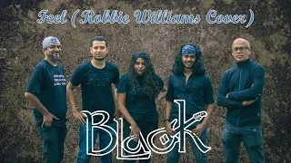 Feel - Robbie Williams Cover by BLACK