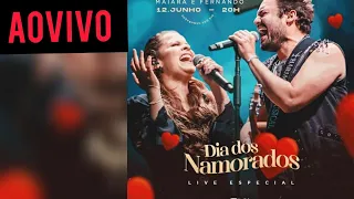 MAIARA E FERNANDO LIVE DOS NAMORADOS - AO VIVO