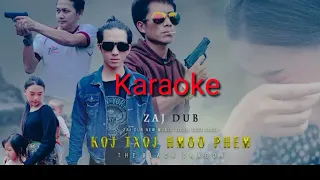 Karaoke Koj Txoj Hmoo Phem - Zaj Dub