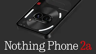 Nothing Phone 2a - THIS IS IT!
