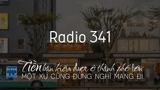 [Radio 341] Tiền bạn kiếm được ở thành phố lớn, một xu cũng đừng nghĩ mang đi | 你在大城市挣的钱，一分都别想带走