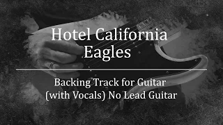 Hotel California - Eagles - Backing Track for Guitar (with Vocals) No Lead Guitar