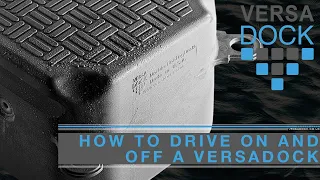 How to drive on and off a VERSADOCK - VersaDock Static Drive on Dock