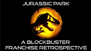 Jurassic Park: A Blockbuster Franchise Retrospective