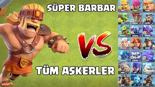 SÜPER BARBAR vs TÜM ASKERLER !! (Çok Güçlü !) - Clash Of Clans