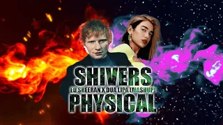 TragMusic | Physical x Shivers - Dua Lipa, Ed Sheeran (Mashup)