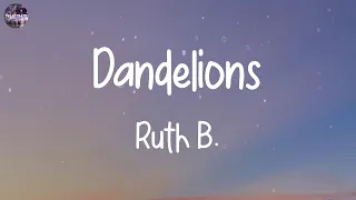 Ruth B. - Dandelions (Lyrics) | Demi Lovato, Shawn Mendes,... (MIX LYRICS)