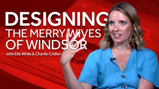 Designing a Merry World | The Merry Wives of Windsor (2019) | Shakespeare's Globe