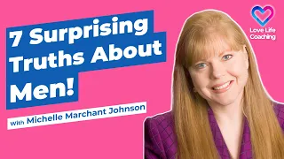 7 Surprising Truths (About Men)!  Michelle Marchant Johnson
