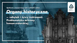„Organy historyczne – zabytek i żywy instrument..." | wykład online