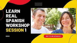 Learn Real Spanish Workshop #1