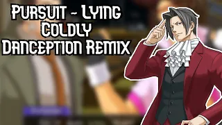 Pursuit ~ Lying Coldly (Variation) [Edgeworth Investigations] - Danception Remix