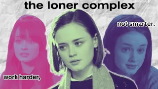 Rory Gilmore & the Loner Complex