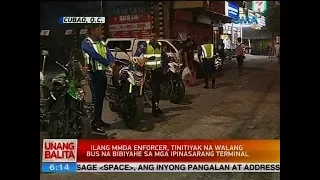 UB: Ilang MMDA enforcer, tinitiyak na walang bus na bibiyahe sa mga ipinasarang terminal