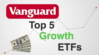 Top 5 High Growth Vanguard ETFs to Buy in 2023