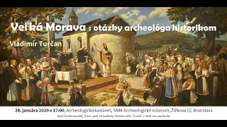 Veľká Morava: otázky archeológa historikom
