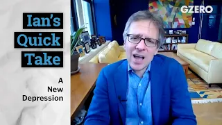 Ian Bremmer: Yes, We're in a Depression: Deep, Long & Global | Will Be Less Disruptive | GZERO Media