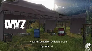 How to succeed on Dayz Official Servers Guide Part 4 - All in