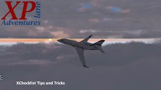 X-Plane 11 Adventures: Tips and Tricks Xchecklist
