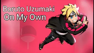 Boruto Uzumaki AMV Tribute - On my own - [Boruto: Naruto next generation]