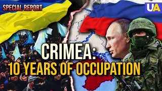 10 Years of Occupation of Crimea: Chronicles of Ukrainian Resistance | Special Report