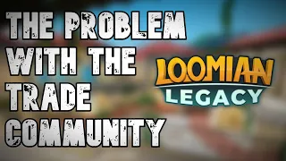 The Problem with the Loomian Legacy Trade Community