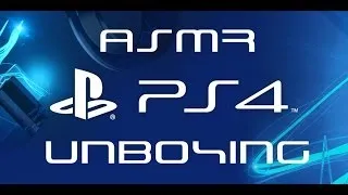 PlayStation 4 ASMR Unboxing Sounds Video